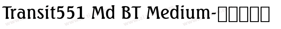 Transit551 Md BT Medium字体转换